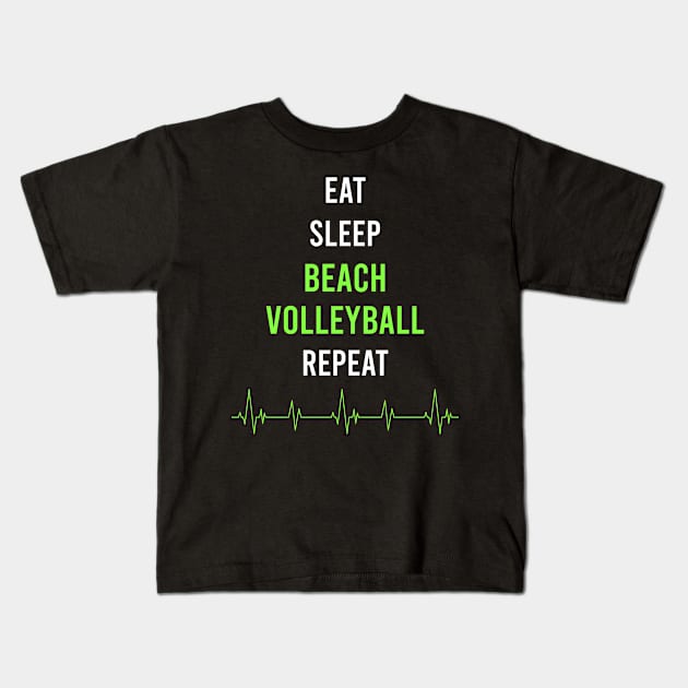 Eat Sleep Repeat Beach Volleyball Kids T-Shirt by symptomovertake